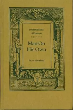 Couverture du produit · Man On His Own: Interpretations of Erasmus, c1750-1920 (Erasmus Studies)
