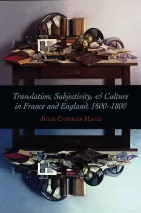 Couverture du produit · Translation, Subjectivity, and Culture in France and England, 1600-1800