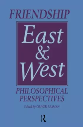 Couverture du produit · Friendship East and West (Curzon Studies in Asian Philosophy, 2)