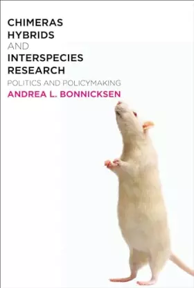 Couverture du produit · Chimeras, Hybrids, and Interspecies Research: Politics and Policymaking