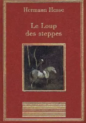 Couverture du produit · Le loup des steppes A propos du Loup des steppes (La bibliothèque des chefs-d'oeuvre)