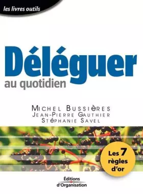 Couverture du produit · Déléguer au quotidien : Les 7 règles d'or