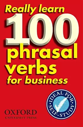 Couverture du produit · Really learn 100 phrasal verbs for business