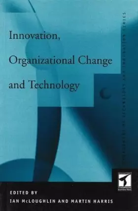 Couverture du produit · Innovation, Organizational Change and Technology (Management of Technology and Innovation Series)