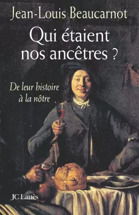 Couverture du produit · Qui étaient nos ancêtres ? De leur histoire à la nôtre