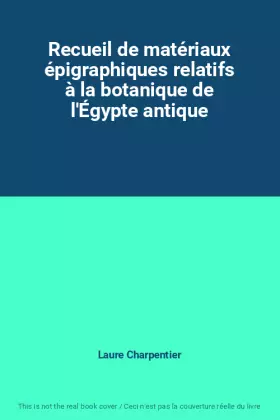 Couverture du produit · Recueil de matériaux épigraphiques relatifs à la botanique de l'Égypte antique
