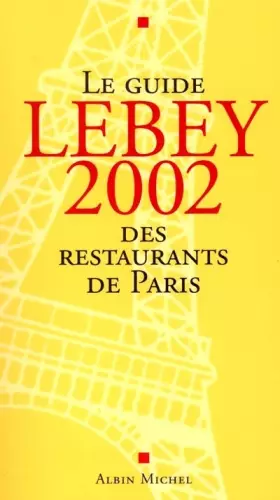 Couverture du produit · Le guide Lebey 2002 des restaurants de Paris