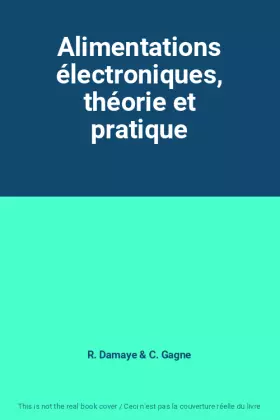 Couverture du produit · Alimentations électroniques, théorie et pratique