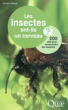 Couverture du produit · Les insectes ont-ils un cerveau ?: 200 clés pour comprendre les insectes.