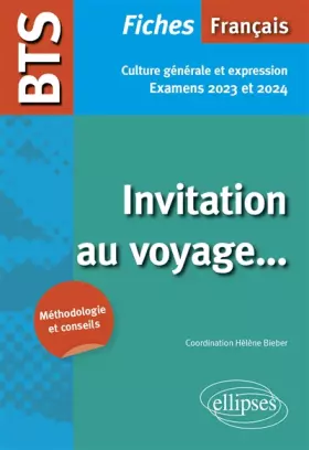 Couverture du produit · Français BTS Culture générale et expression: Invitation au voyage... Examens 2023 et 2024
