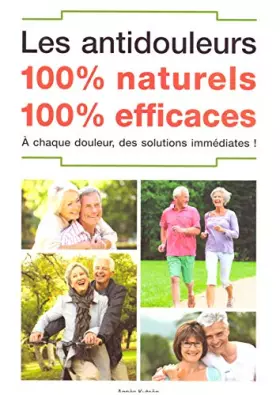 Couverture du produit · Les antidouleurs 100% naturels 100% efficaces - à chaque douleur, des solutions immédiates!