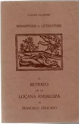 Couverture du produit · Sémantique et littérature : Le Retrato de la Loçana Andaluza de Francisco Delicado