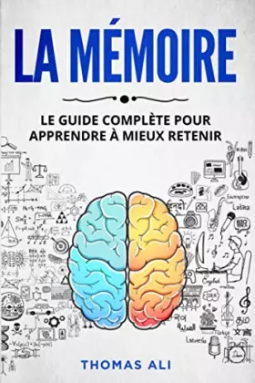 Couverture du produit · La mémoire: Le guide complète pour apprendre à mieux retenir (French Edition)