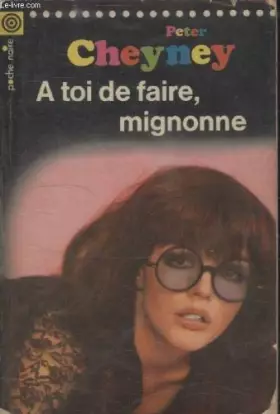 Couverture du produit · COLLECTION LA POCHE NOIRE. N° 62 A TOI DE FAIRE MIGNONNE.
