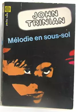 Couverture du produit · John Trinian. Mélodie en sous-sol : Ethe Big grabe. Traduit de l'américain par Michel Peyran