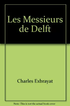 Couverture du produit · Exbrayat. Les Messieurs de Delft