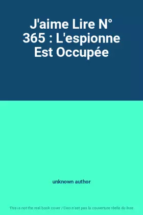 Couverture du produit · J'aime Lire N° 365 : L'espionne Est Occupée