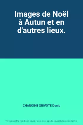 Couverture du produit · Images de Noël à Autun et en d'autres lieux.