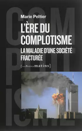 Couverture du produit · L'Ere du complotisme. La maladie d'une société fracturée
