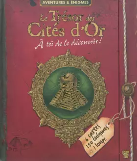 Couverture du produit · Le trésor des Cités d'Or: A toi de le découvrir !