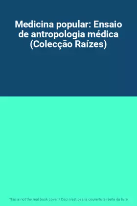Couverture du produit · Medicina popular: Ensaio de antropologia médica (Colecção Raízes)