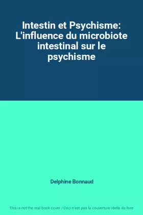 Couverture du produit · Intestin et Psychisme: L'influence du microbiote intestinal sur le psychisme