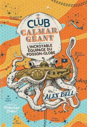 Couverture du produit · Le Club du Calmar Géant: L'Incroyable Équipage du Poisson-Globe (1)
