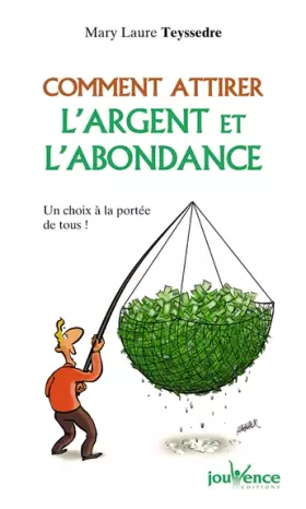 Couverture du produit · Comment attirer l'argent et l'abondance : Un choix à la portée de tous !