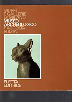 Couverture du produit · Museo archeologico Raccolta egizia. Coll. Musei e gallerie di Milano.