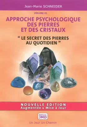 Couverture du produit · Le secret des pierres au quotidien - Approche psychologique des pierres et des cristaux T1