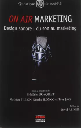 Couverture du produit · On air marketing : Design sonore, du son au marketing