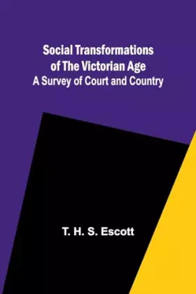 Couverture du produit · Social Transformations of the Victorian Age: A Survey of Court and Country