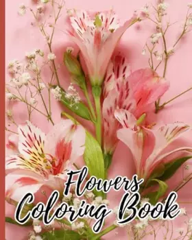 Couverture du produit · Flowers Coloring Book For Adults: Adult Flower Coloring Book with 40 Various Flower Designs for Relaxation
