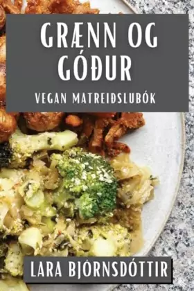 Couverture du produit · Grænn og Góður: Vegan Matreiðslubók (Icelandic Edition)