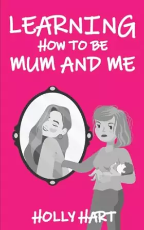 Couverture du produit · Learning How to Be Mum and Me