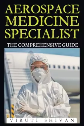 Couverture du produit · Aerospace Medicine Specialist - The Comprehensive Guide (Vanguard Professionals)