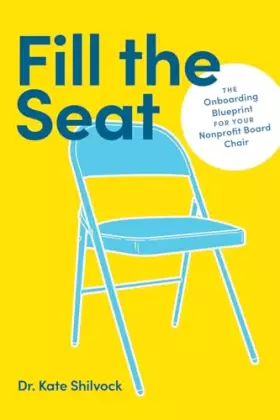 Couverture du produit · Fill the Seat: The Onboarding Blueprint for Your Nonprofit Board Chair