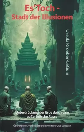 Couverture du produit · Es'Toch - Stadt der Illusionen: Unterdrückung der Erde durch eine außerirdische Rasse mit der Fähigkeit zur »Gedankenlüge«