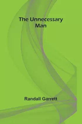 Couverture du produit · The Unnecessary Man