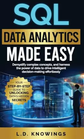 Couverture du produit · SQL Data Analytics Made Easy: Demystify complex concepts, and harness the power of data to drive intelligent decision-making ef