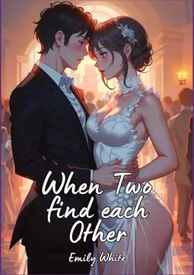 Couverture du produit · When Two find each Other: Sexy Erotic Stories for Adults Illustrated with Hentai Pictures (Erotic Sexy Stories Collection with