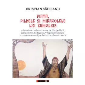 Couverture du produit · Viata, Pildele Si Miracolele Lui Zamolxis