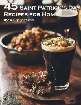 Couverture du produit · 45 Saint Patrick's Day Recipes for Home
