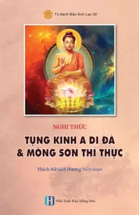 Couverture du produit · Nghi thức TỤNG KINH A DI ĐÀ & MÔNG SƠN THÍ THỰC (Vietnamese Edition)