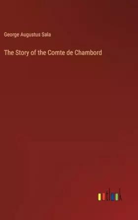 Couverture du produit · The Story of the Comte de Chambord