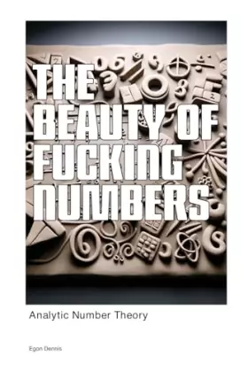 Couverture du produit · Analytic Number Theory: The Beauty of Fucking Numbers