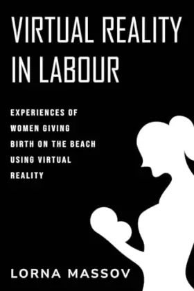 Couverture du produit · Experiences of Women Giving Birth on the Beach Using Virtual Reality