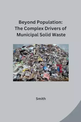 Couverture du produit · Beyond Population: The Complex Drivers of Municipal Solid Waste: DE