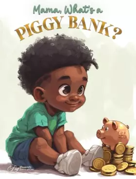 Couverture du produit · Mama, What Is A Piggy Bank?