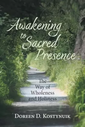 Couverture du produit · Awakening To Sacred Presence: The Way of Wholeness and Holiness